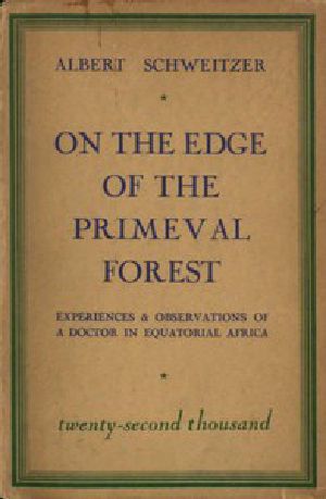 [Gutenberg 50015] • On the Edge of the Primeval Forest / Experiences and Observations of a Doctor in Equatorial Africa